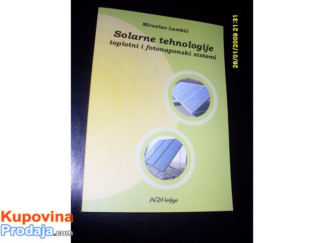 Prodajem knjigu "SOLARNE TEHNOLOGIJE - toplotni i fotonaponski sistemi" - 1/1