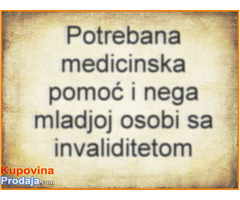 Potrebana medicinska pomoć i nega mladjoj osobi sa invaliditetom
