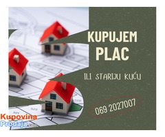 Kupujem plac ili stariju kuću, Beograd i okolina